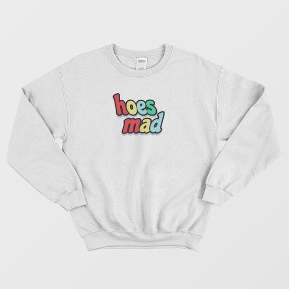 Tops - Hoes Mad 2020 Funny Sweatshirt
